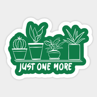 Just One More Plant Sticker